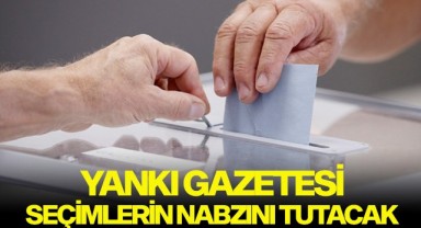 Yankı Gazetesi seçim nabzını tutacak 