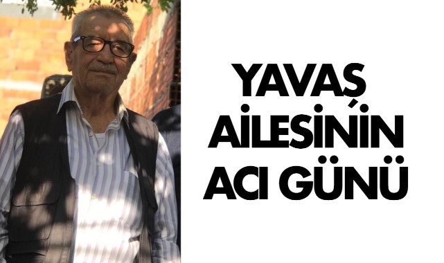 Yavaş Ailesi'nin Acı Günü