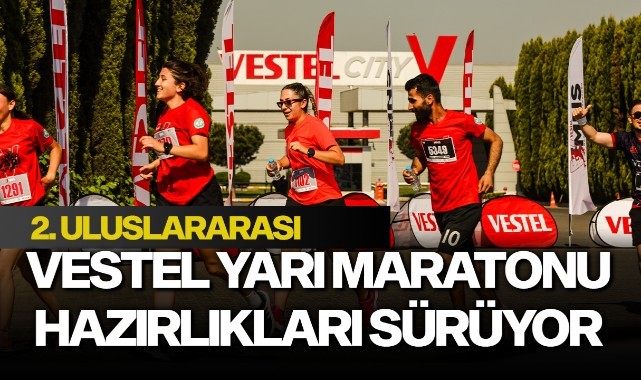 2. Uluslararası Vestel Yarı Maratonu Hazırlıkları Sürüyor
