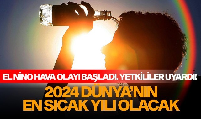 2024 Dünya'nın en sıcak yılı olacak