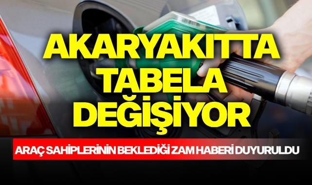 Akaryakıtta tabela değişiyor