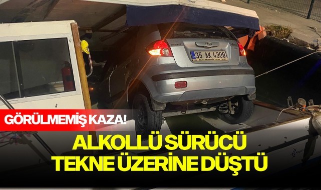 Alkollü sürücü tekne üzerine düştü
