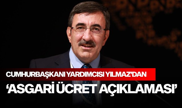 Cumhurbaşkanı Yardımcısı Yılmaz'dan asgari ücret açıklaması
