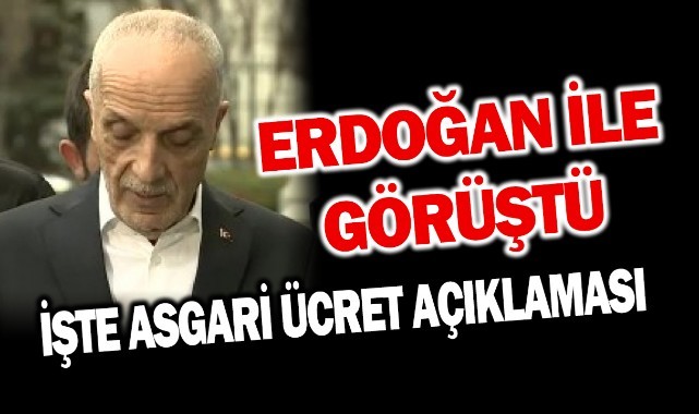Erdoğan'la görüşen Atalay'dan 'asgari ücret' açıklaması