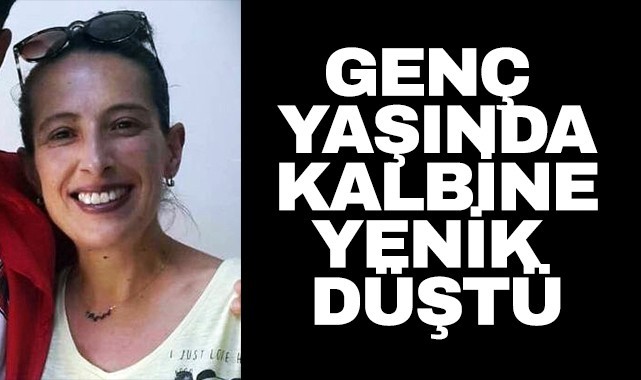 Genç yaşında kalbine yenik düştü