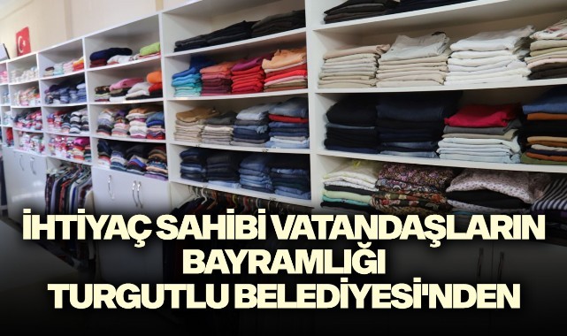 İhtiyaç Sahibi Vatandaşların Bayramlığı Turgutlu Belediyesi'nden