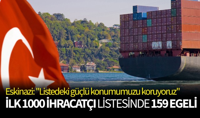 İlk 1000 ihracatçı listesinde 159 Egeli