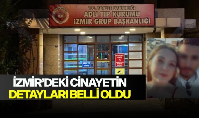 İzmir'deki cinayetin detayları bell oldu
