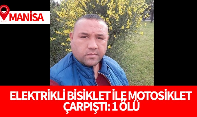 Elektrikli bisiklet ile motosiklet çarpıştı: 1 ölü