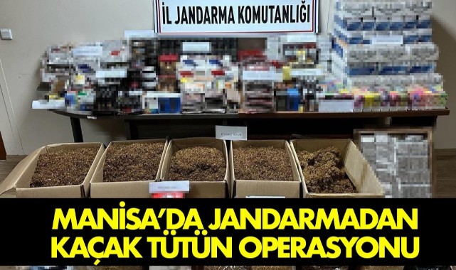 Manisa'da Jandarmadan kaçak tütün operasyonu