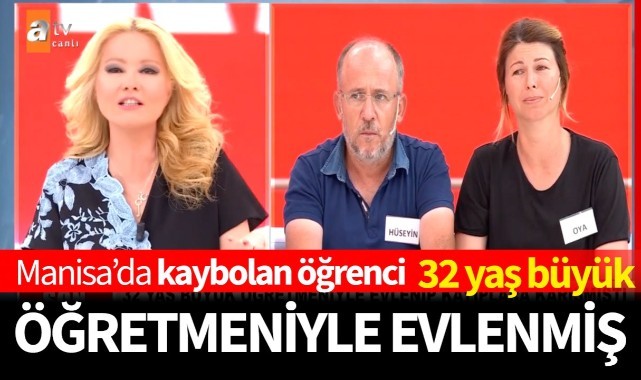 Manisa'da kaybolan öğrenci 32 yaş büyük öğretmeniyle evlenmiş
