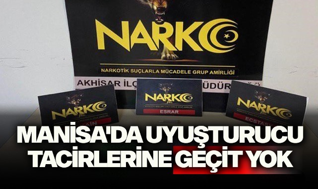 Manisa'da uyuşturucu tacirlerine geçit yok