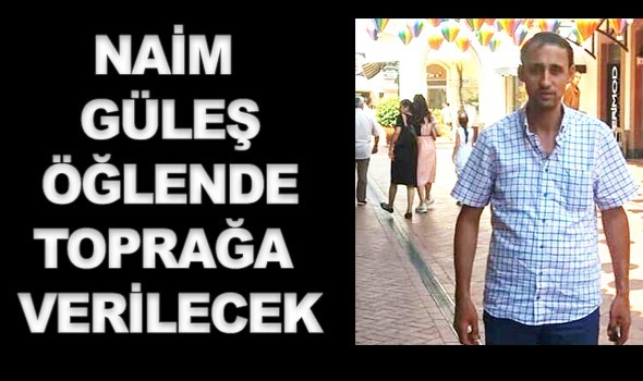 Pideci Güleş bugün öğlende toprağa verilecek