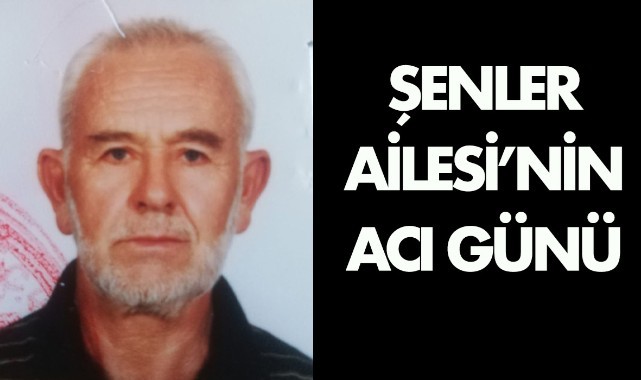 Şenler Ailesi'nin acı günü