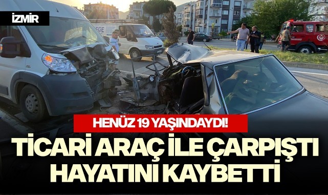 Ticari araç ile çarpıştı hayatını kaybetti