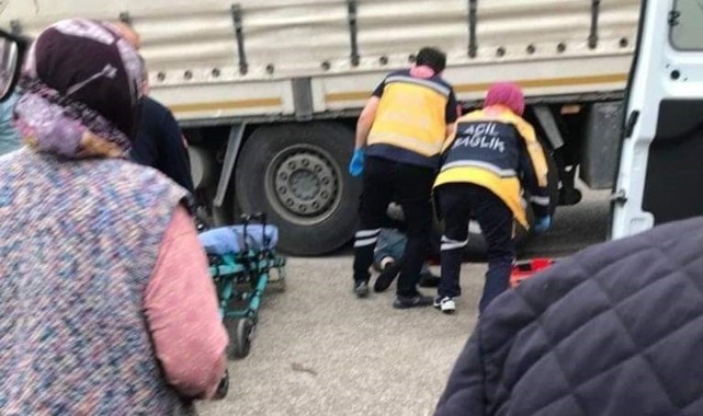 Tırın altında kalan şoför hayatını kaybetti