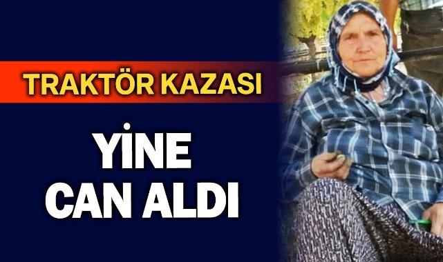 Traktör kazası yine can aldı