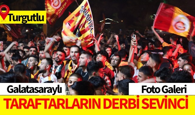 Turgutlu'da Galatasaray taraftarının derbi sevinci