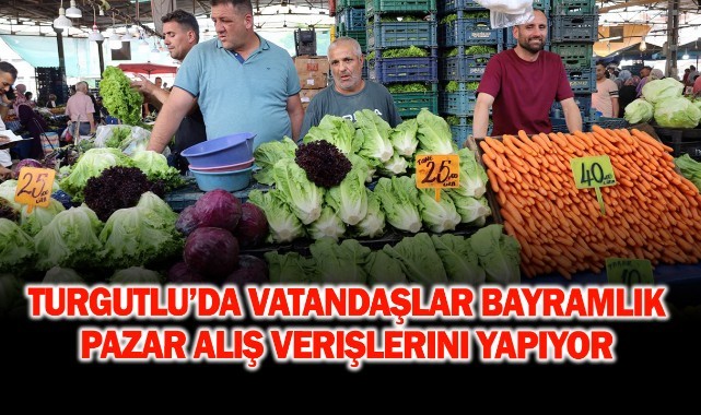 Turgutlu'da vatandaşlar bayramlık pazar alışverişlerini yapıyor