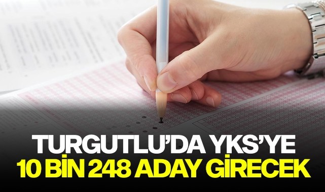 Turgutlu'da YKS'ye 10 bin 248 aday girecek