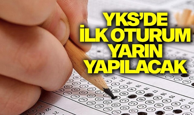 YKS'de ilk oturum TYT yarın yapılacak