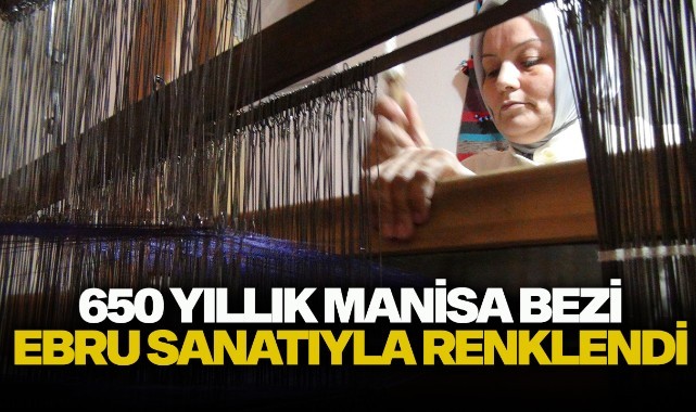 650 yıllık Manisa Bezi ebru sanatıyla renklendi
