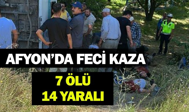Afyon'da feci kaza: 7 ölü 14 yaralı