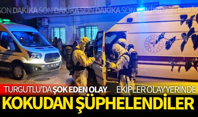 Daireden koku gelince şüphelendiler... Turgutlu'da şok eden olay
