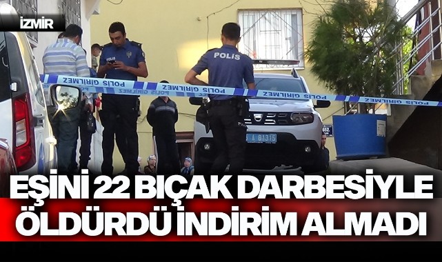 Eşini 22 bıçak darbesiyle öldürdü indirim almadı