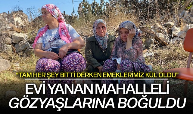 Evi yanan mahalleli gözyaşlarına boğuldu