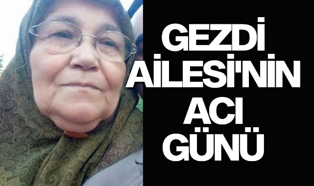 Gezdi Ailesi'nin acı günü