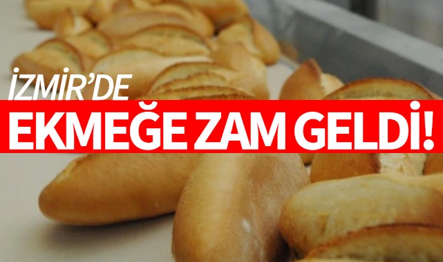 İzmir'de ekmeğe zam