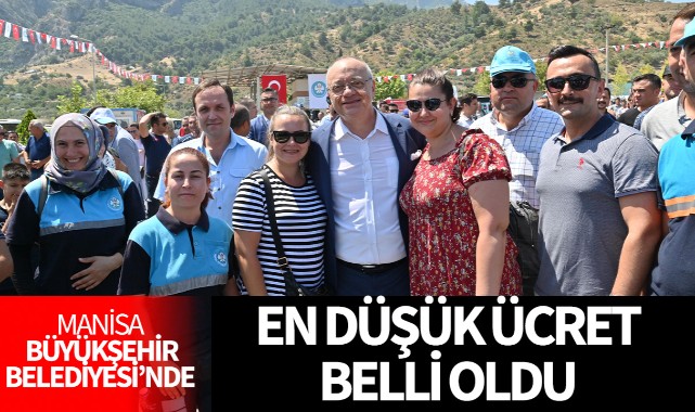 Manisa Büyükşehir Belediyesi'nde En Düşük Ücret Belli Oldu