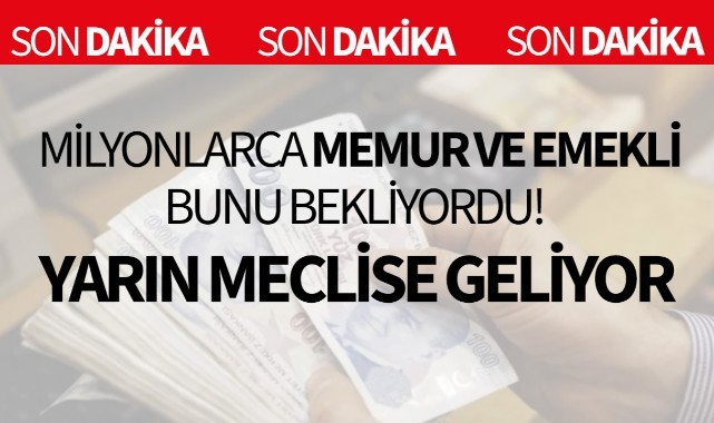 Milyonlarca Emeki ve Memurun Beklediği Düzenleme Meclise Geliyor