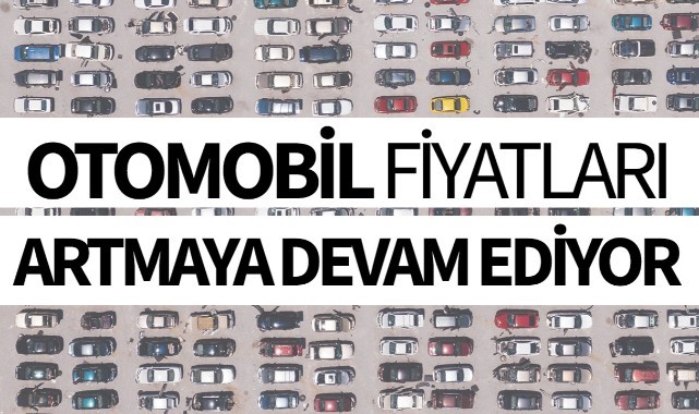 Otomobil fiyatlarına büyük zam!
