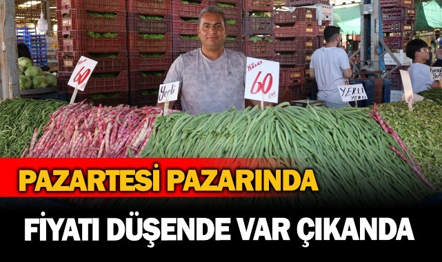 Pazartesi Pazarında fiyatı düşen de var çıkan da