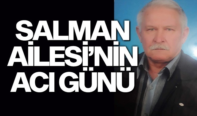 Salman Ailesi'nin Acı Günü
