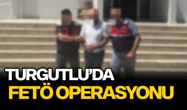 Turgutlu'da FETÖ operasyonu