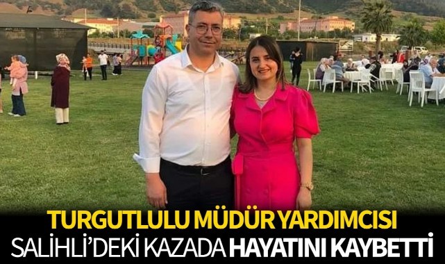 Turgutlulu öğretmen kazada can verdi