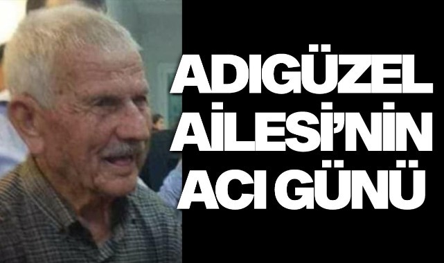 Adıgüzel Ailesi'nin Acı Günü