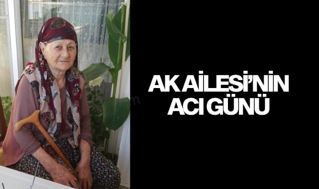 ak ailesi nin acı günü vefat turgutlu yankı