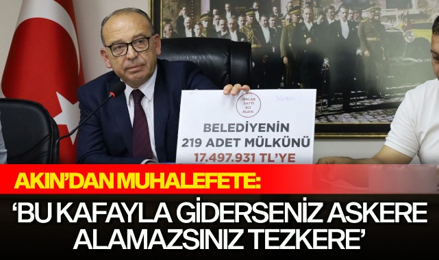 Akın'dan muhalefete: 'Bu kafayla giderseniz askere, alamazsınız tezkere'
