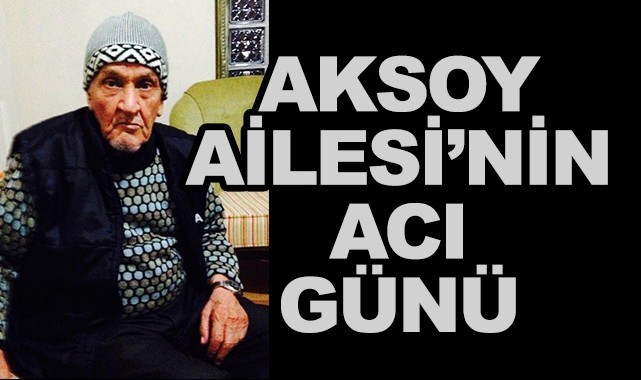 Aksoy Ailesi'nin acı günü