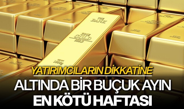 Altında bir buçuk ayın en kötü haftası