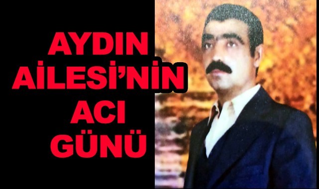 Aydın Ailesi'nin acı günü