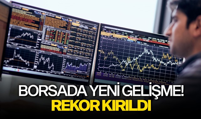 Borsada yeni gelişme! Rekor kırıldı