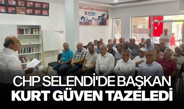 CHP Selendi'de Başkan Kurt Güven tazeledi