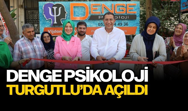 Denge Psikoloji Turgutlu'da açıldı