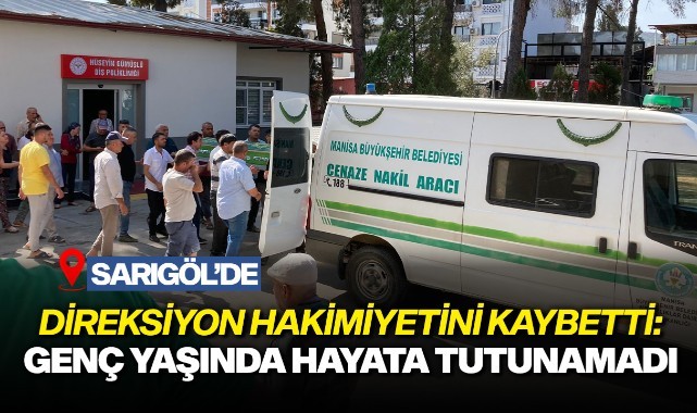 Direksiyon hakimiyetini kaybetti: Genç sürücü yaşama tutunamadı