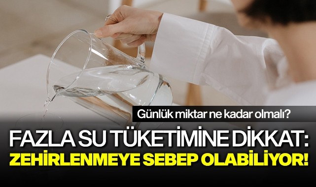 Fazla su tüketimine dikkat: Zehirlenmeye sebep olabiliyor! 